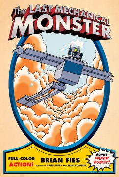 The last mechanical monster / Brian Fies