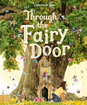 Through the fairy door / featuring the photographs of Lars Van de Goor   character artwork by Giulia Tomai   text by Gabby Dawnay