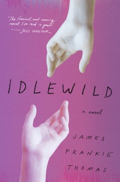 Idlewild : a novel / James Frankie Thomas