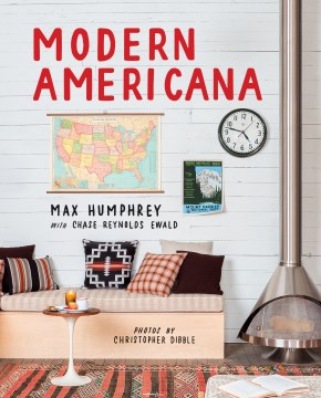 Modern Americana / Max Humphrey with Chase Reynolds Ewald   photos by Christopher Dibble