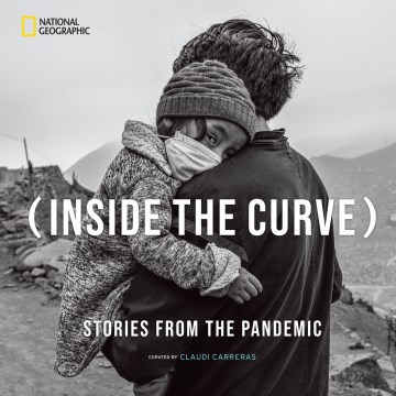 Inside the curve : stories from the pandemic / Claudi Carreras