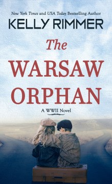 The Warsaw orphan / Kelly Rimmer.
