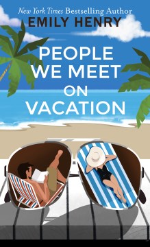 People we meet on vacation / Emily Henry.