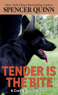 Tender is the bite / by Spencer Quinn.