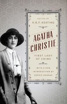 Agatha Christie first lady of crime / edited by H.R.F. Keating ; with a new introduction by Sophie Hannah.