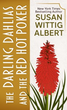 The Darling Dahlias and the red hot poker / Susan Wittig Albert.