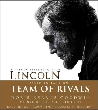 Team of rivals : the political genius of Abraham Lincoln / Doris Kearns Goodwin.