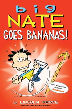 #12: Big Nate goes bananas / by Lincoln Peirce.