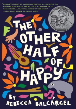 The other half of happy / by Rebecca Balcárcel.