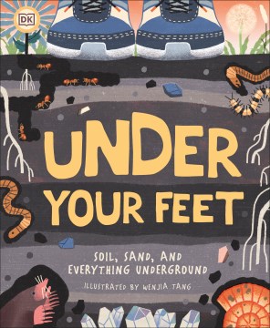 Under your feet / written by Jackie Stroud ; illustrated by Wenjia Tang.