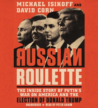 Russian roulette : the inside story of Putin