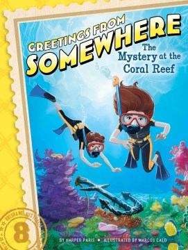 The mystery at the coral reef / by Harper Paris ; illustrated by Marcos Calo.