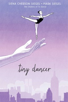 Tiny dancer / Siena Cherson Siegel ; art by Mark Siegel ; background assistance Abe Erskine.