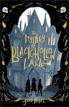 The mystery of Black Hollow Lane / Julia Nobel.