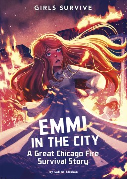 Emmi in the city : a Great Chicago Fire survival story / by Salima Alikhan  illustrated by Alessia Trunfio