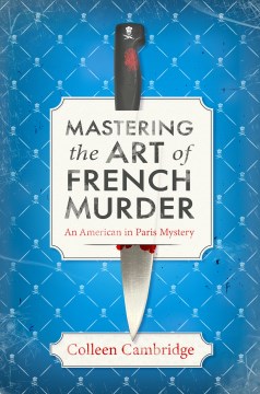Mastering the art of French murder / Colleen Cambridge.