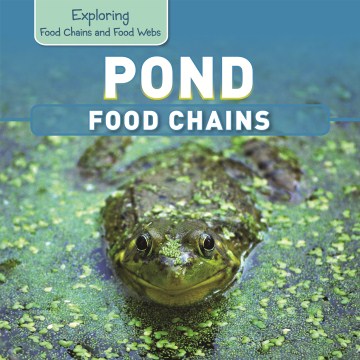 Pond food chains / Katie Kawa.