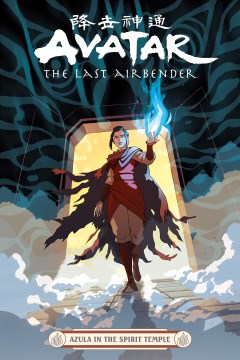 Avatar, the last airbender. Azula in the spirit temple / script, Faith Erin Hicks   art, Peter Wartman   colors, Adele Matera   lettering