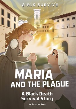 Maria and the plague : a Black Death survival story / by Natasha Deen   illustrated by Francesca Ficorilli