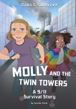 Molly and the Twin Towers : a 9/11 survival story / by Jessika Fleck   illustrated by Jane Pica