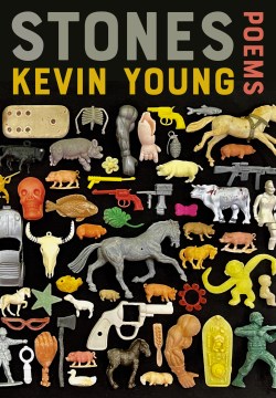 Stones : poems / Kevin Young.