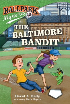 The Baltimore bandit / by David A. Kelly ; illustrated by Mark Meyers.