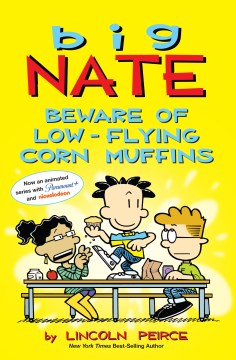 # 2: Big Nate : beware of low-flying corn muffins / Lincoln Peirce.
