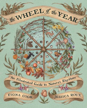 The wheel of the year : an illustrated guide to nature