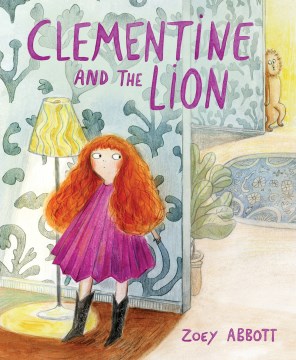 Clementine and the lion / Zoey Abbott