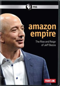 Amazon empire : the rise and reign of Jeff Bezos.