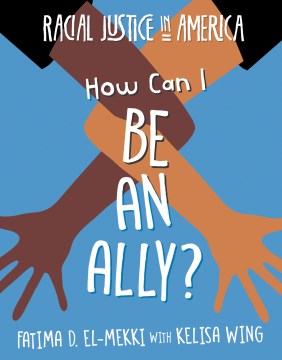 How can I be an ally? / Fatima D. El-Mekki with Kelisa Wing.