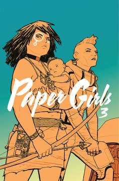 Paper girls. 3 / Brian K. Vaughan, writer   Cliff Chiang, artist   Matt Wilson, colors   Jared K. Fletcher, letters