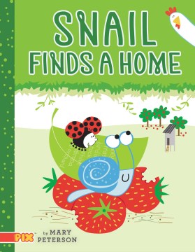 Snail finds a home / by Mary Peterson.