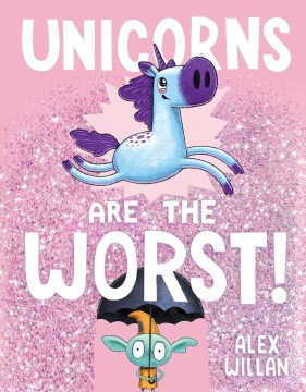 Unicorns are the worst / by Alex Willan