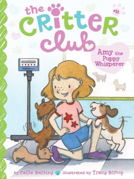 Amy the puppy whisperer / by Callie Barkley   illustrated by Tracy Bishop