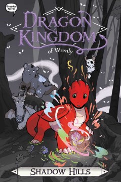Dragon Kingdom of Wrenly. 2, Shadow hills / by Jordan Quinn   illustrated by Ornella Greco at Glass House Graphics.