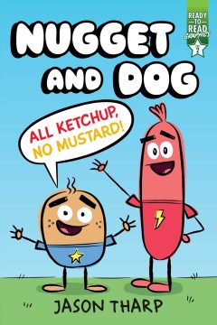 All ketchup, no mustard! / written and illustrated by Jason Tharp.