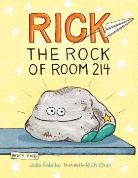Rick the rock of Room 214 / Julie Falatko   illustrated by Ruth Chan