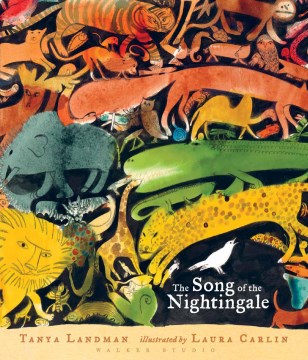 The song of the nightingale / Tanya Landman   illustrated by Laura Carlin.