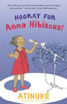 Hooray for Anna Hibiscus! / Atinuke   illustrated by Lauren Tobia