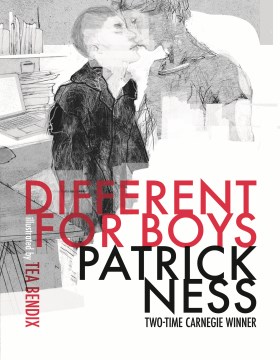 Different for boys / Patrick Ness   illustrated by Tea Bendix