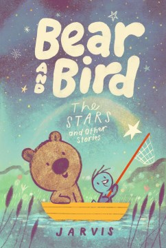 Bear and bird : the stars and other stories / Jarvis