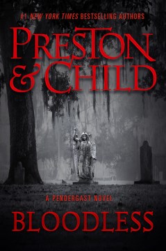 Bloodless / Douglas Preston and Lincoln Child.