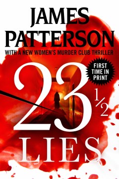 23 1/2 lies : thrillers / James Patterson with Maxine Paetro, Andrew Bourelle, and Loren D. Estleman