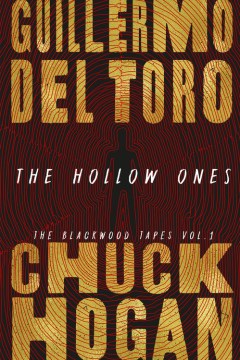 The hollow ones / Guillermo del Toro and Chuck Hogan.