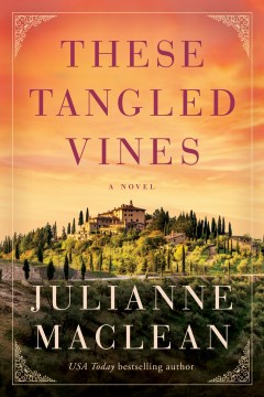 These tangled vines : a novel / Julianne MacLean