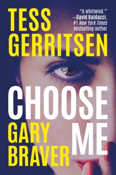 Choose me / Tess Gerritsen, Gary Braver.