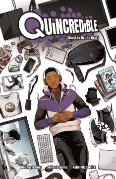 Quincredible. Vol. 1, Quest to be the best! / written by Rodney Barnes ; illustrated by Selina Espiritu ; colored by Kelly Fitzpatrick ; lettered by AW