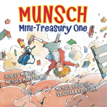 Munsch mini-treasury. One / by Robert N. Munsch and Michael Kusugak   art by Michael Martchenko and Vladyana Langer Krykorka
