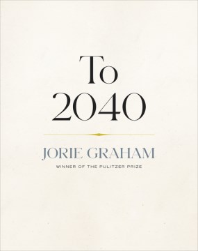 To 2040 / Jorie Graham